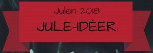 Juleideer og juleaktiviteter til aktiviteter sammen med børnene